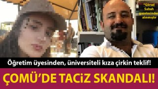 ÇOMÜ’de taciz skandalı: Öğretim üyesinden, üniversiteli kıza çirkin teklif!