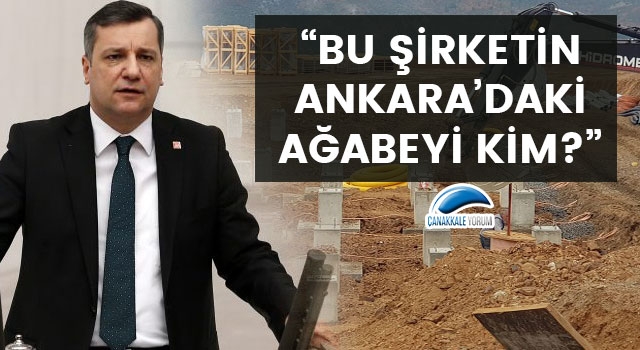 Özgür Ceylan: “Bu şirketin Ankara’daki ağabeyi kim?”