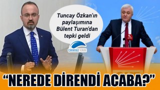 Tuncay Özkan'ın paylaşımına Bülent Turan'dan tepki: "Nerede direndi acaba?"