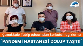 Çanakkale Tabip Odası: "Pandemi hastanesi dolup taştı!"