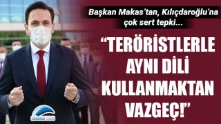 Başkan Makas’tan, Kılıçdaroğlu’na çok sert tepki: “Teröristlerle aynı dili kullanmaktan vazgeç!”