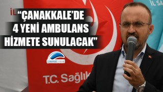 Bülent Turan: “Çanakkale’de 4 yeni ambulans hizmete sunulacak”