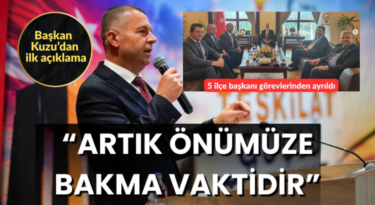 AK Parti&rsquo;de 5 il&ccedil;e başkanı g&ouml;revlerinden ayrıldı&hellip; Başkan Kuzu&rsquo;dan ilk a&ccedil;ıklama!