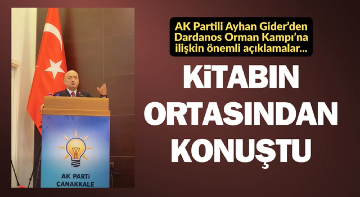 AK Partili Gider&rsquo;den Dardanos Orman Kampı a&ccedil;ıklaması