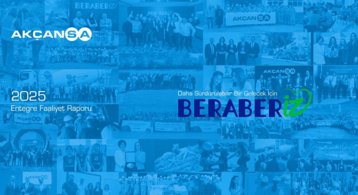 Ak&ccedil;ansa, 2025 Entegre Faaliyet Raporu&rsquo;nu yayınladı