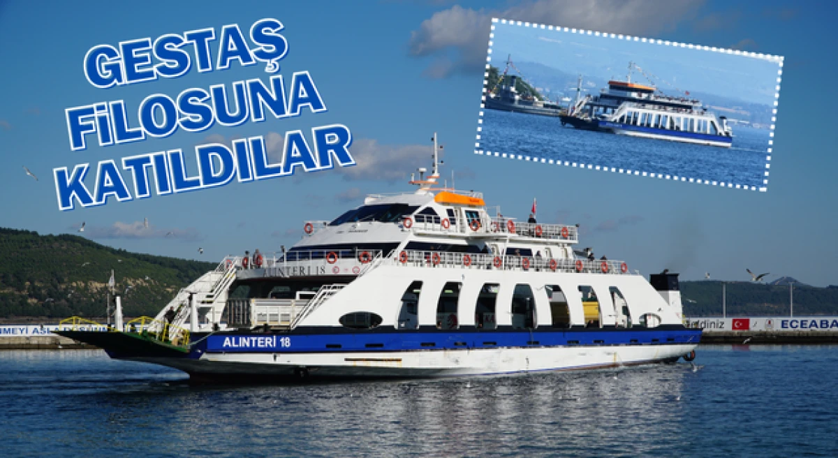 &lsquo;Alınteri&rsquo; feribotları GESTAŞ filosuna katıldı