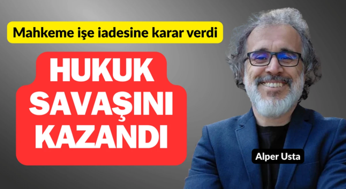 Alper Usta, &Ccedil;anakkale Belediyesi&rsquo;ne a&ccedil;tığı işe iade davasını kazandı!