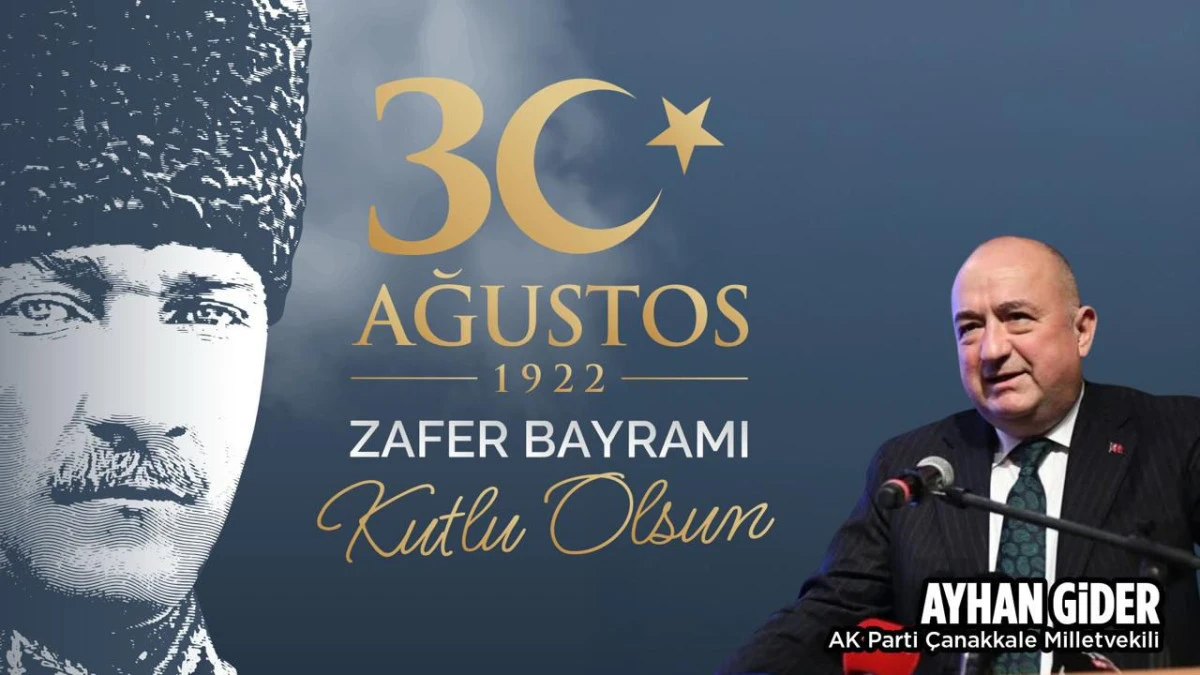 Ayhan Gider: “30 Ağustos, bağımsızlığın bu topraklarda ebedi olduğunun ilanıdır”
