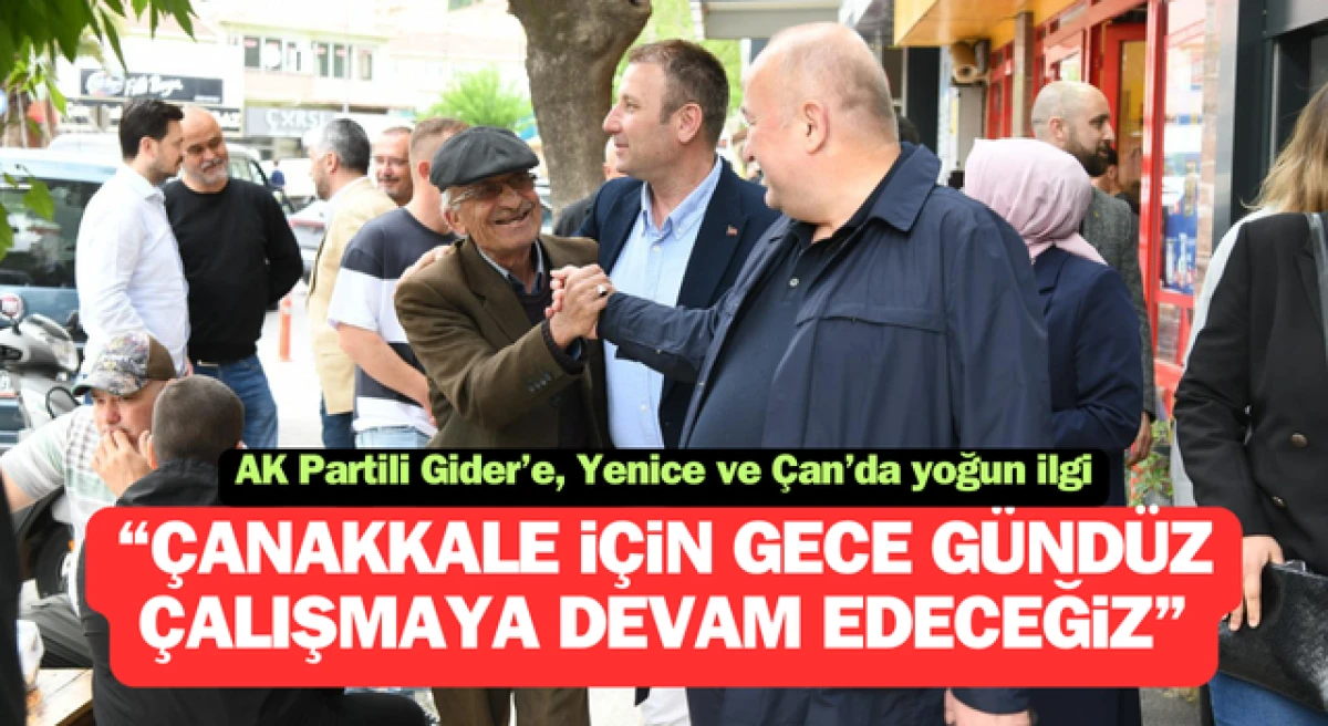 Ayhan Gider: “Çanakkale için gece gündüz çalışmaya devam edeceğiz”