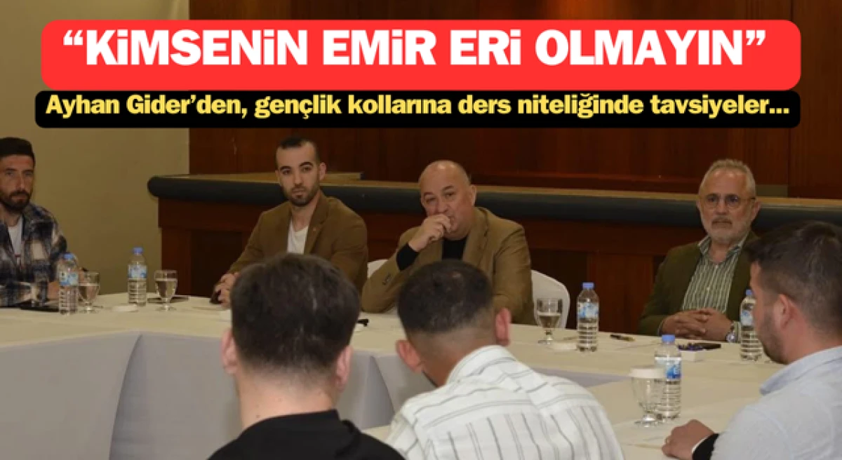 Ayhan Gider, gençlerle buluştu: “Kimsenin emir eri olmayın”