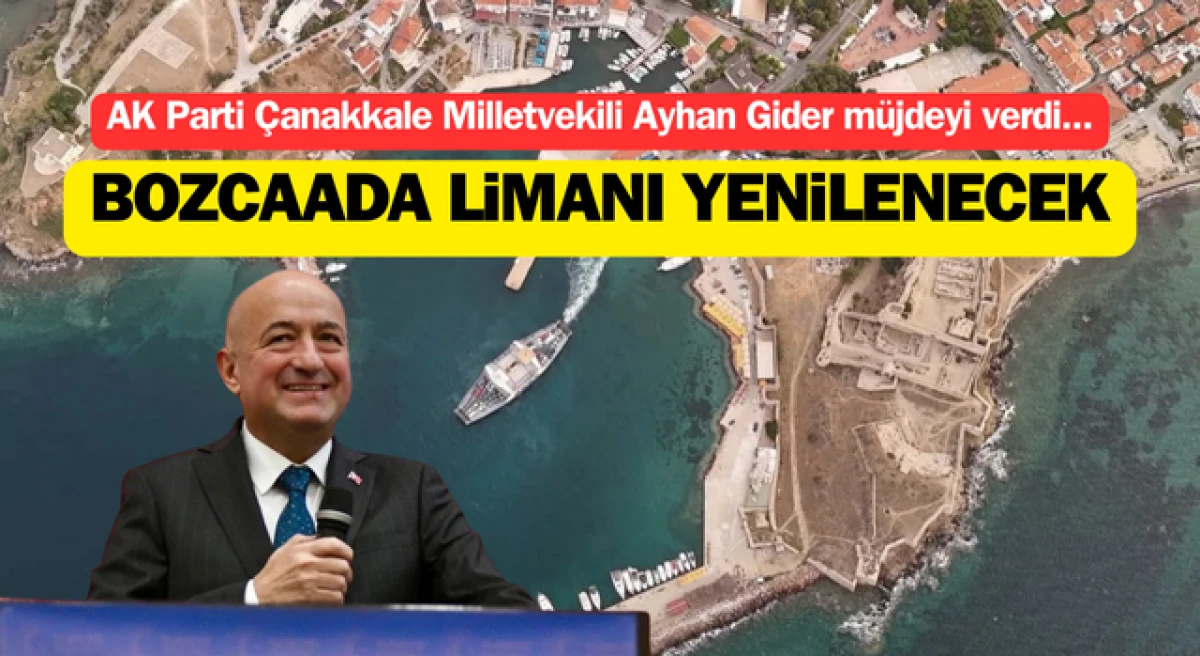 Ayhan Gider müjdeyi verdi: Bozcaada Limanı yenilenecek