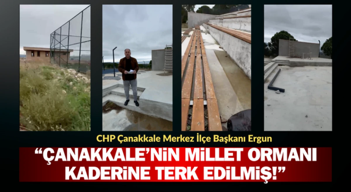 Başkan Ergun: “Çanakkale’nin Millet Ormanı kaderine terk edilmiş!”