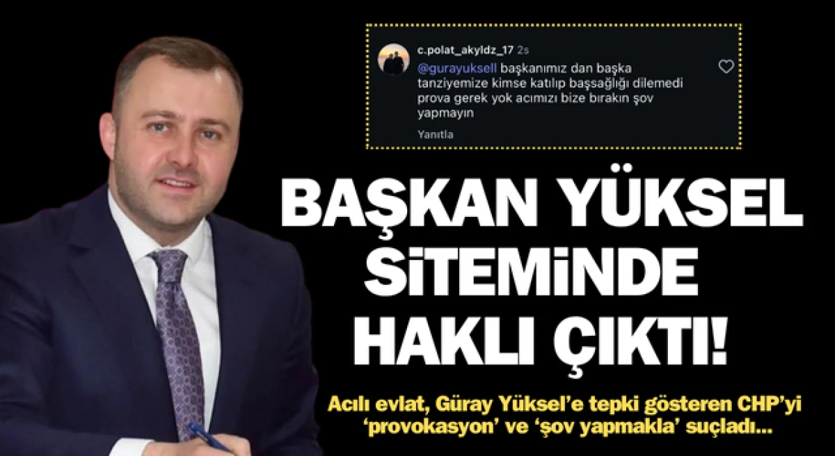 Başkan Yüksel’i hedef alan CHP’ye acılı evlattan sert tepki!