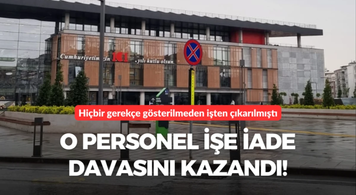 &Ccedil;anakkale Belediyesi personeli işe iade davasını kazandı!