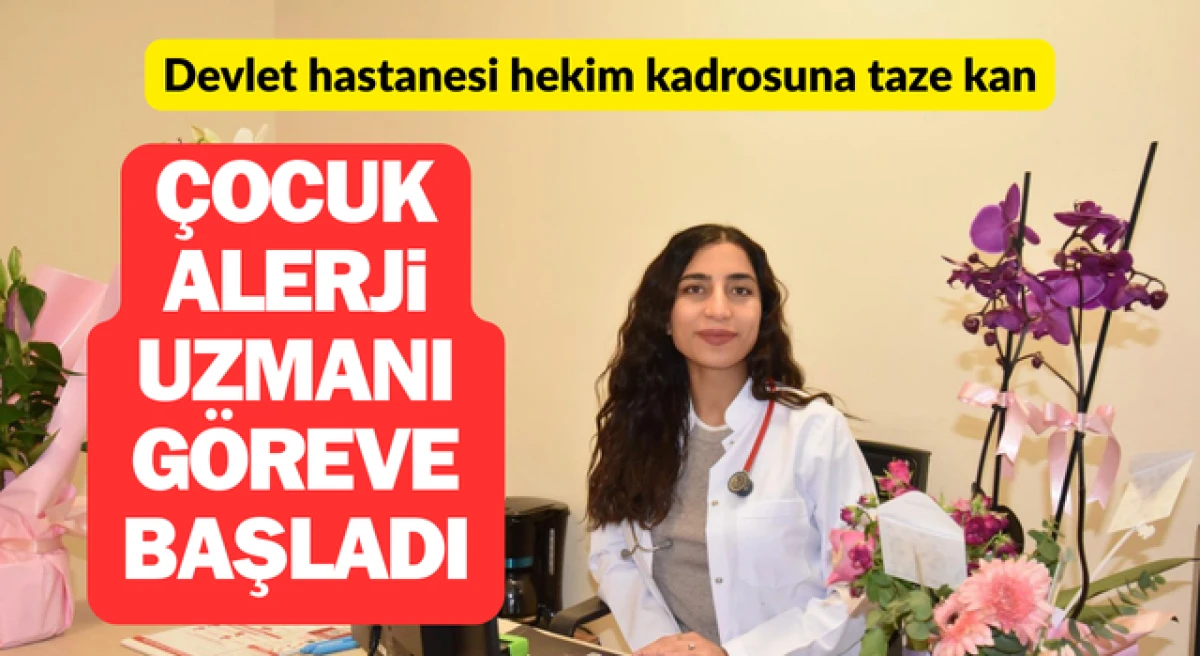 &Ccedil;anakkale devlet hastanesinde &ccedil;ocuk alerji uzmanı g&ouml;reve başladı