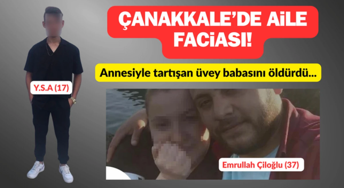 &Ccedil;anakkale&rsquo;de aile faciası: Annesiyle tartışan &uuml;vey babasını &ouml;ld&uuml;rd&uuml;!