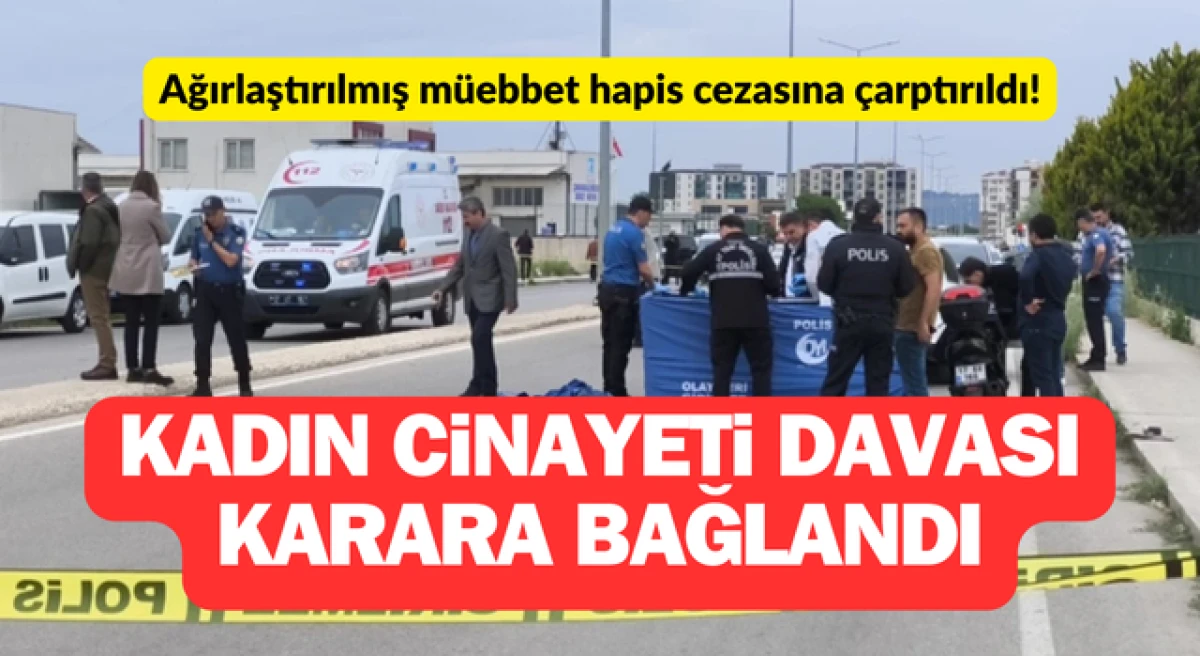 &Ccedil;anakkale&rsquo;de boşanma aşamasındaki eşini katletmişti: Ağırlaştırılmış m&uuml;ebbet hapis cezasına &ccedil;arptırıldı!