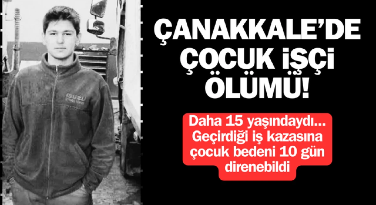 Çanakkale’de çocuk işçi ölümü!