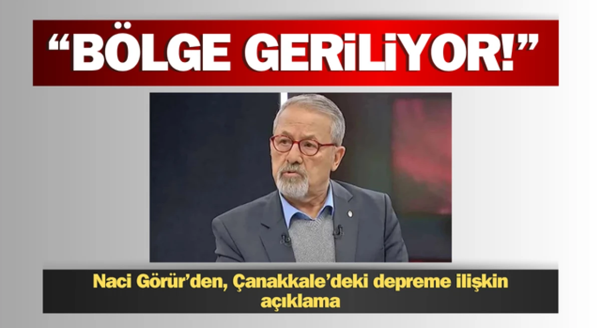 Çanakkale’de deprem oldu, Naci Görür açıklama yaptı: “Bölge geriliyor!”