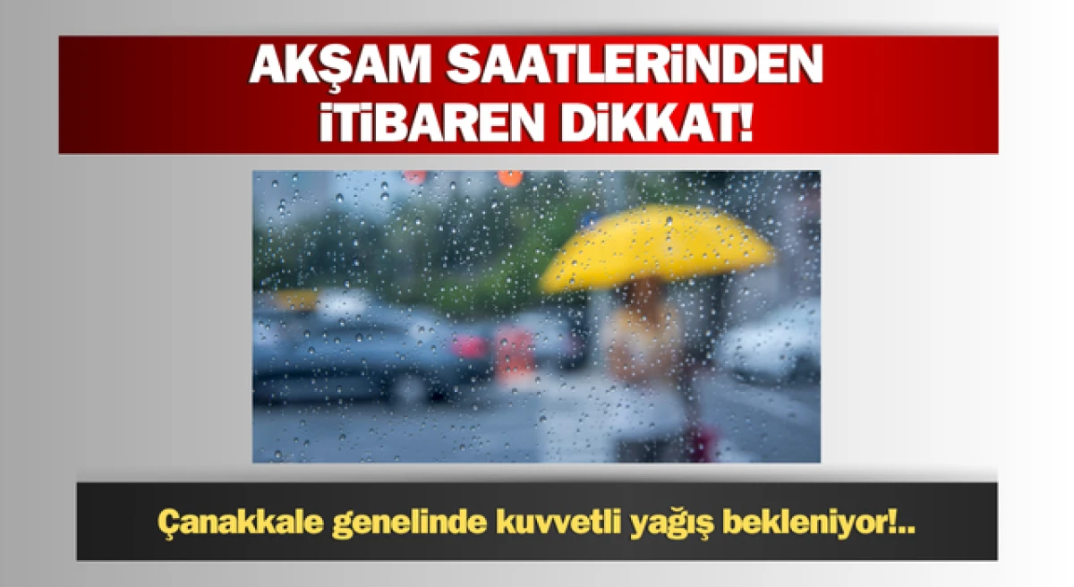Çanakkale’de kuvvetli yağış bekleniyor!