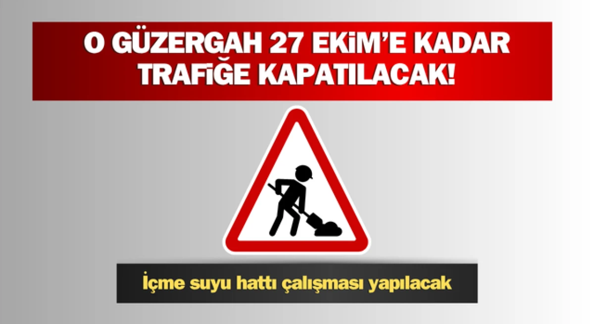 Çanakkale’de o güzergâh 27 Ekim’e kadar trafiğe kapatılacak!