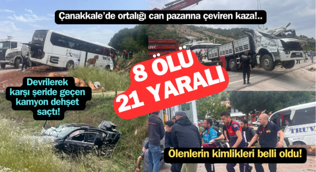 Çanakkale’de ortalığı can pazarına çeviren kaza: 8 ölü, 21 yaralı