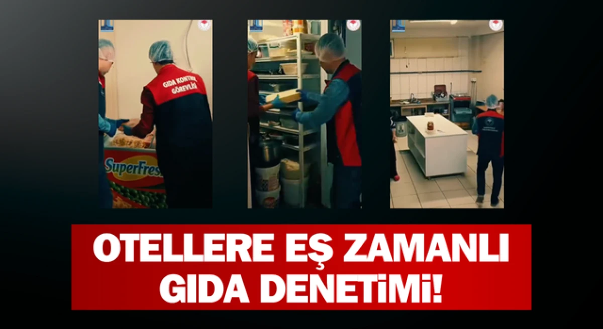 Çanakkale’de otellere eş zamanlı gıda denetimi!
