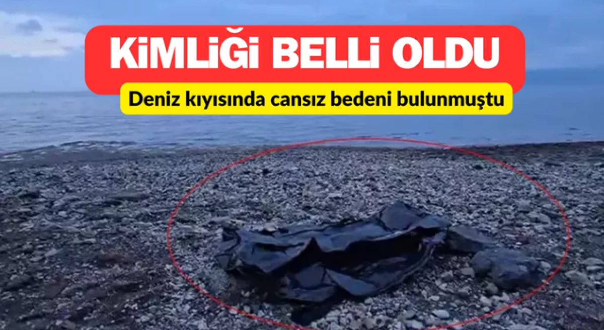 &Ccedil;anakkale&rsquo;de sahilde bulunan cansız bedenin kimliği belli oldu!