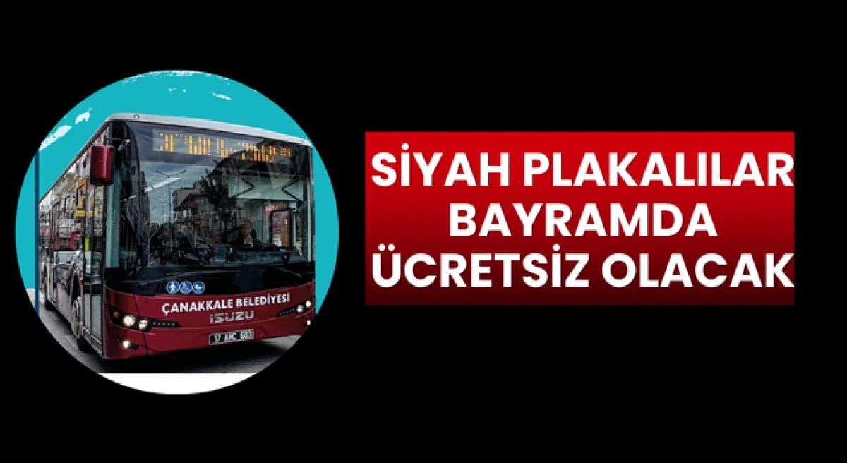 &Ccedil;anakkale&rsquo;de siyah plakalı toplu taşıma ara&ccedil;ları bayramda &uuml;cretsiz olacak