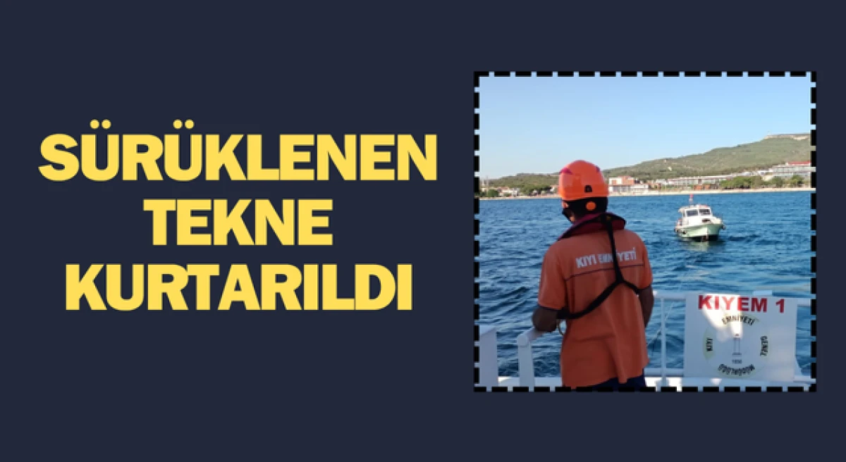 Çanakkale’de sürüklenen tekne kurtarıldı