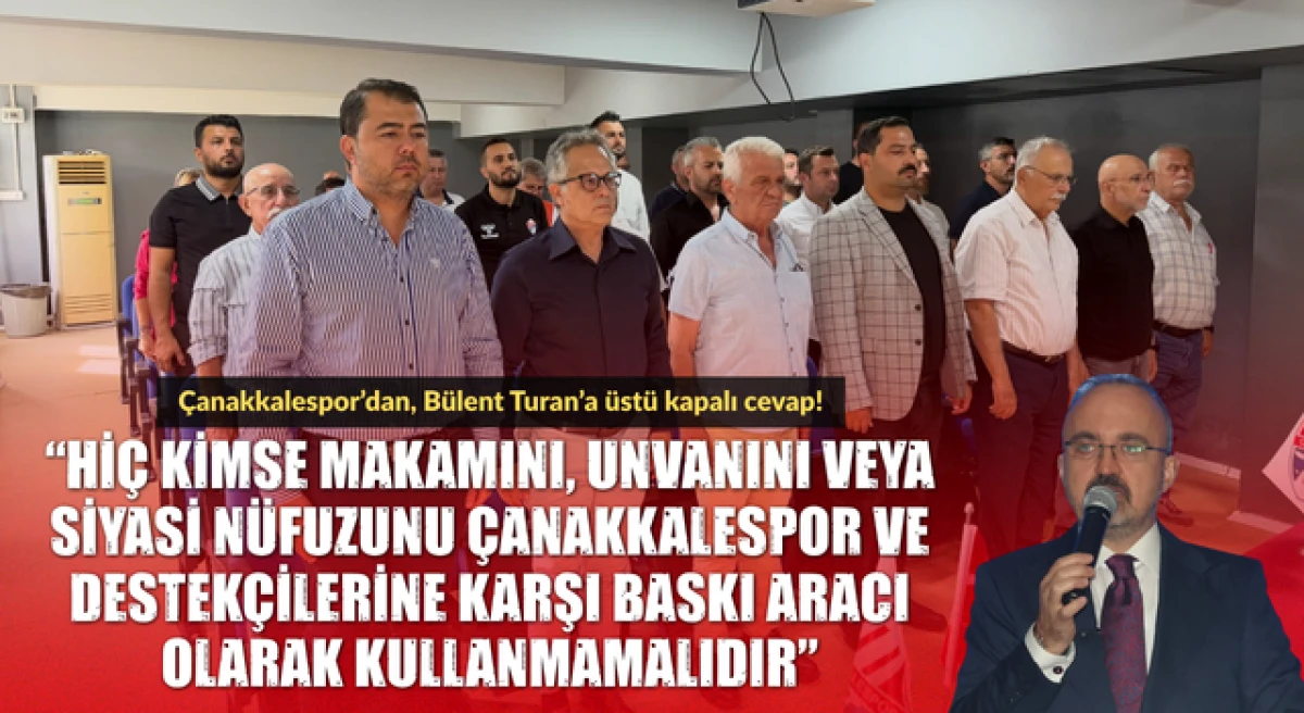 &Ccedil;anakkalespor y&ouml;netiminden, B&uuml;lent Turan&rsquo;a &uuml;st&uuml; kapalı cevap!