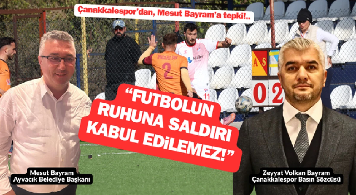 Çanakkalespor’dan, Mesut Bayram’a sert tepki: “Futbolun ruhuna saldırı kabul edilemez!”