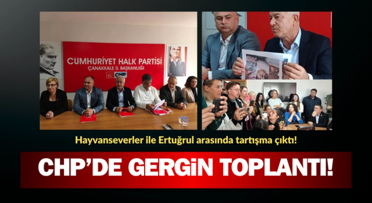 CHP’de gergin toplantı: Hayvanseverler ile Ertuğrul arasında tartışma çıktı!