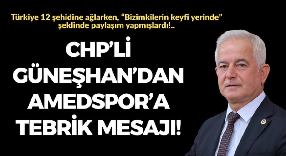 CHP&rsquo;li G&uuml;neşhan&rsquo;dan Amedspor&rsquo;a tebrik mesajı!
