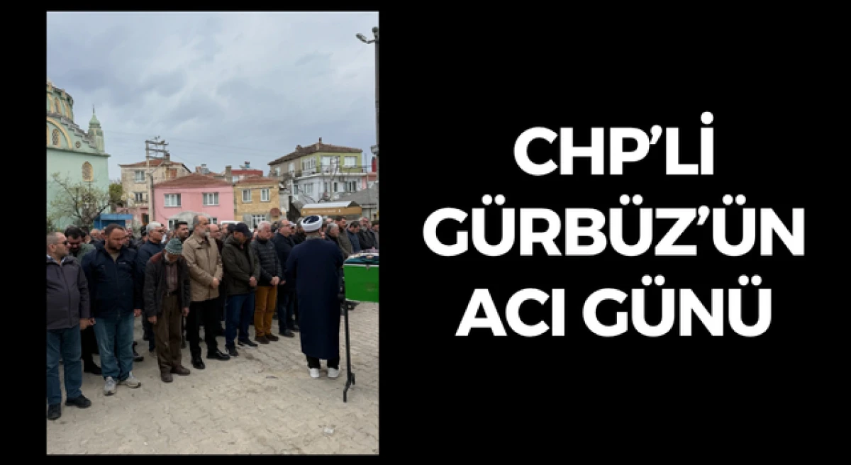 CHP&rsquo;li G&uuml;rb&uuml;z&rsquo;&uuml;n acı g&uuml;n&uuml;