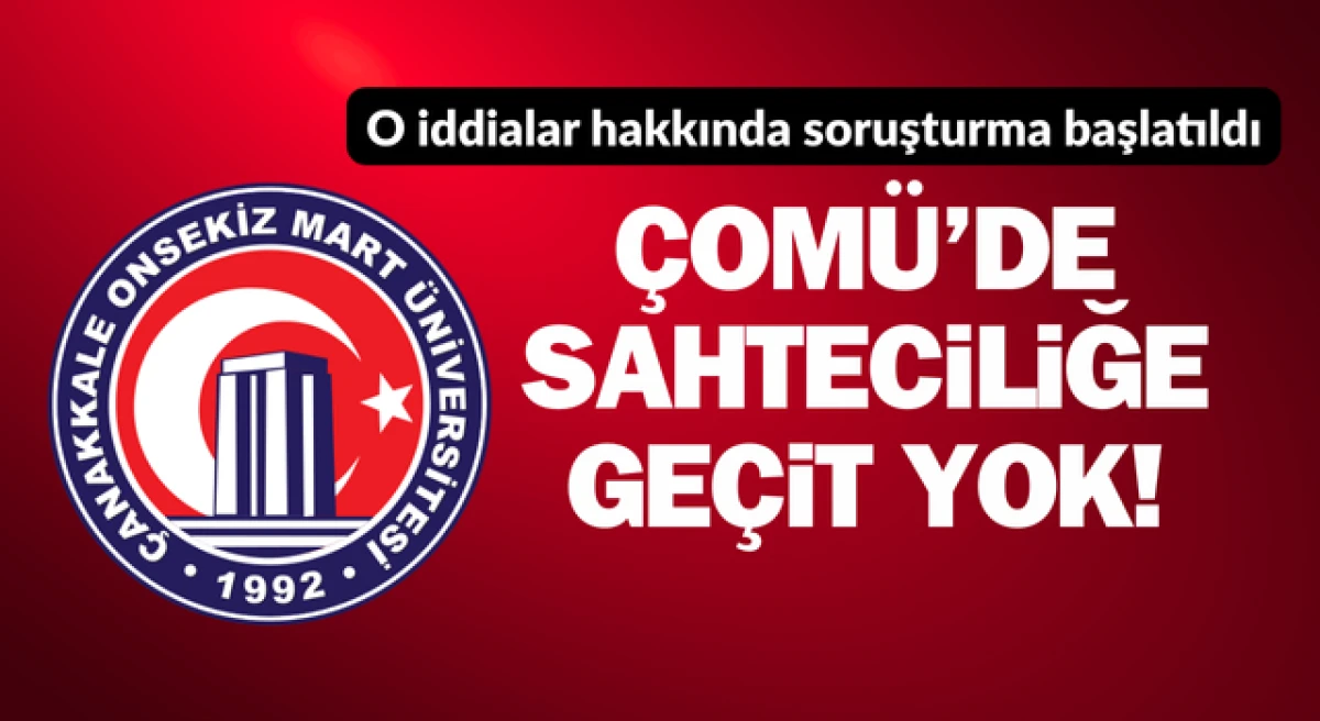 &Ccedil;OM&Uuml;&rsquo;de sahteciliğe ge&ccedil;it yok: O iddialar hakkında soruşturma başlatıldı!