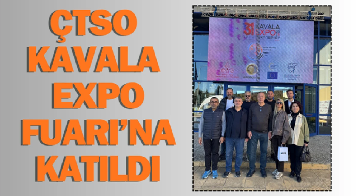 ÇTSO, Kavala Expo Fuarı’na katıldı