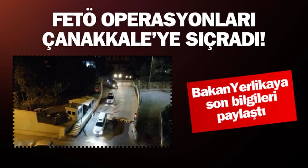 FETÖ operasyonları Çanakkale’ye sıçradı!