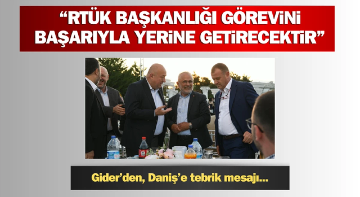 Gider’den, Daniş’e tebrik mesajı