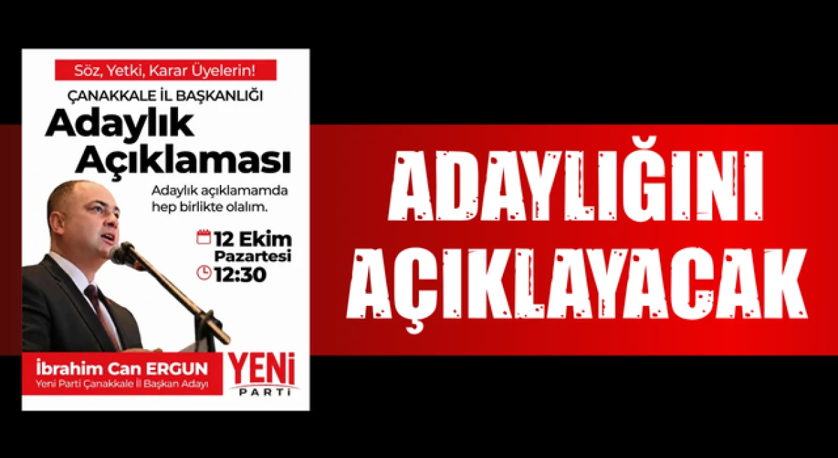 İbrahim Can Ergun, Yeni Parti İl Başkanlığına adaylığını a&ccedil;ıklayacak