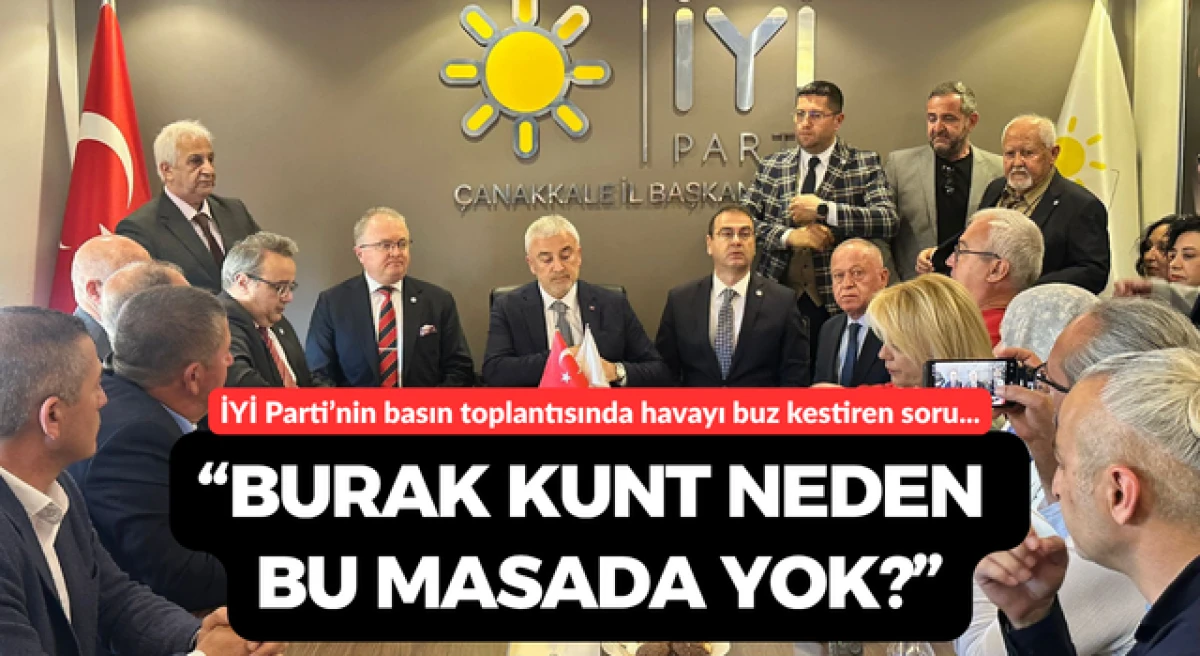İYİ Parti&rsquo;nin basın toplantısında havayı buz kestiren soru: &ldquo;Burak Kunt neden bu masada yok?&rdquo;