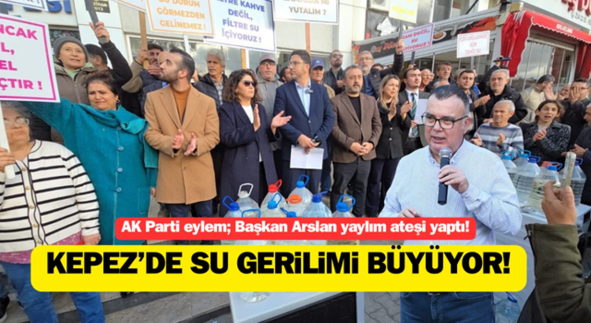 Kepez’de su gerilimi büyüyor: AK Parti eylem; Başkan Arslan yaylım ateşi yaptı!