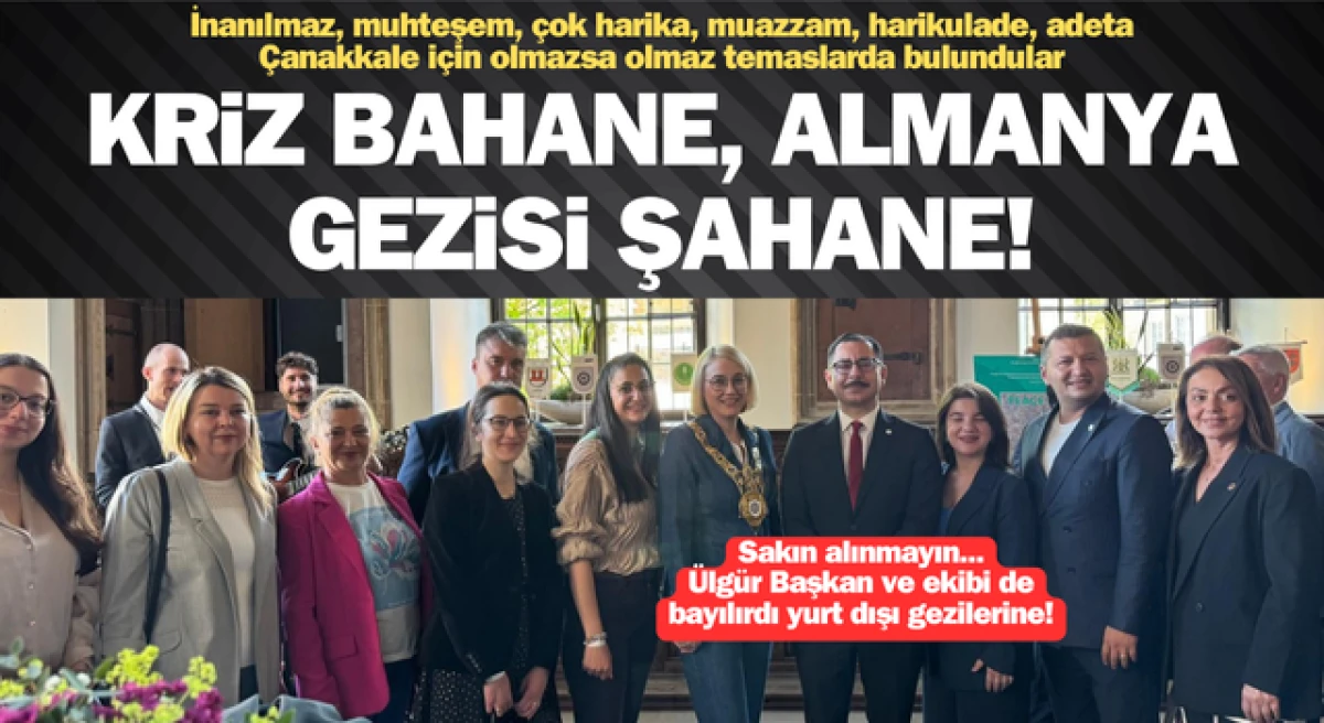 Kriz bahane, Almanya gezisi şahane!