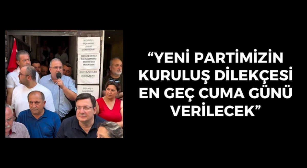 Levent G&uuml;rb&uuml;z: &ldquo;Yeni partimizin kuruluş dilek&ccedil;esi en ge&ccedil; cuma g&uuml;n&uuml; verilecek&rdquo;