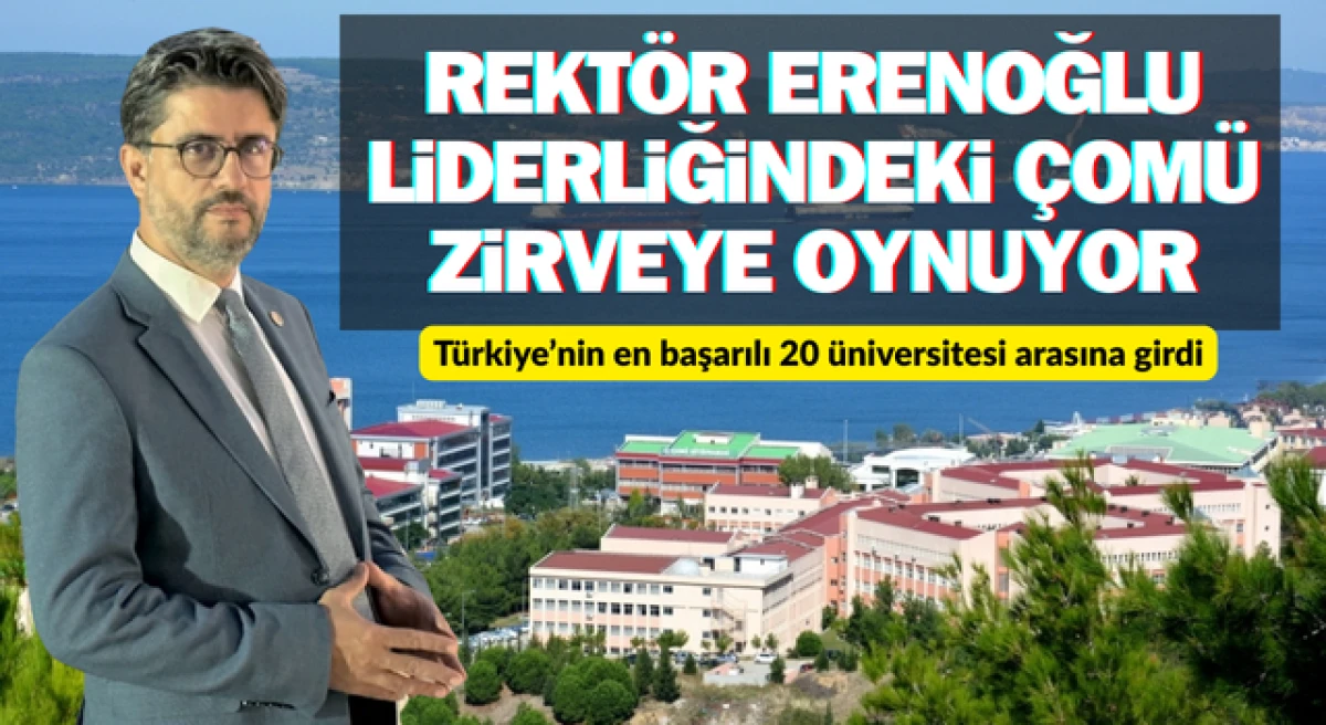 Rekt&ouml;r Erenoğlu liderliğindeki &Ccedil;OM&Uuml; zirveye oynuyor: T&uuml;rkiye&rsquo;nin en başarılı 20 &uuml;niversitesi arasına girdi