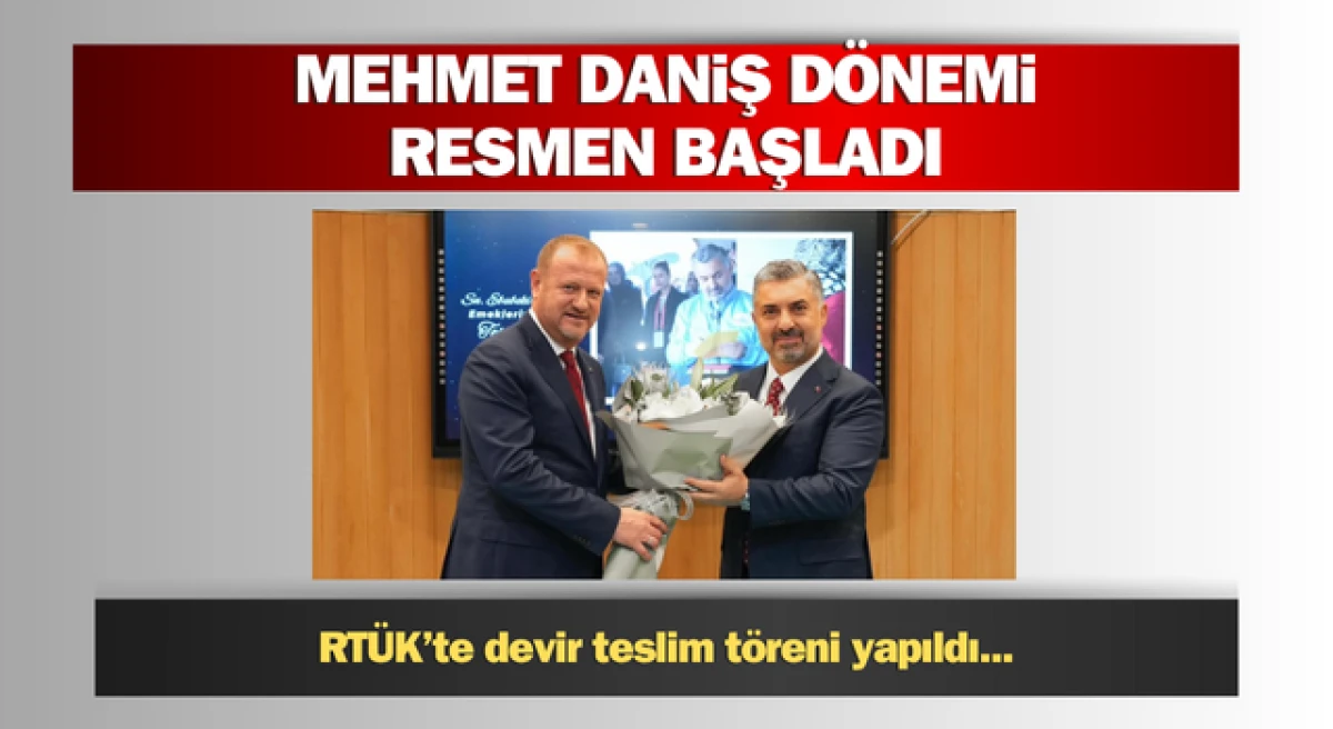 RTÜK’te Mehmet Daniş dönemi resmen başladı