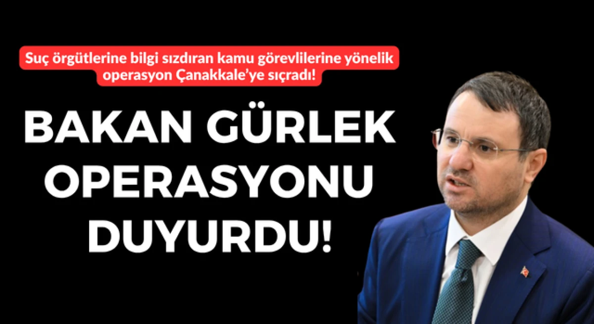Su&ccedil; &ouml;rg&uuml;tlerine bilgi sızdıran kamu g&ouml;revlilerine y&ouml;nelik operasyon &Ccedil;anakkale&rsquo;ye sı&ccedil;radı!