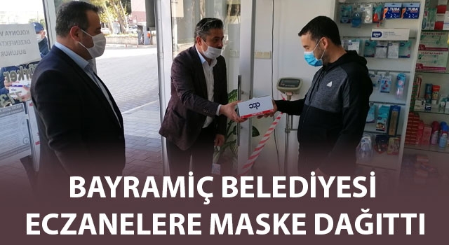 Bayramiç Belediyesi eczanelere maske dağıttı 