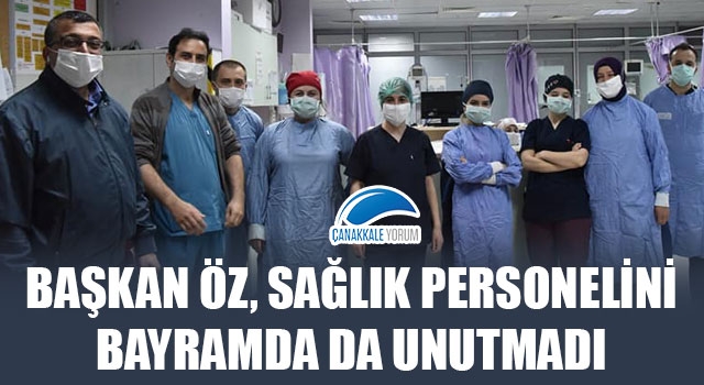 Başkan Öz, sağlık personelini bayramda da unutmadı