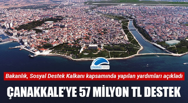 Çanakkale'ye 57 milyon TL destek